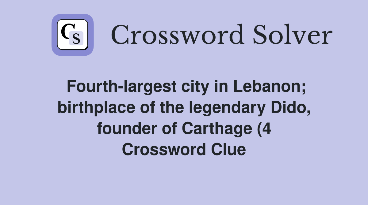 Fourth largest city in Lebanon birthplace of the legendary Dido Fourth largest city in Lebanon birthplace of the legendary Dido