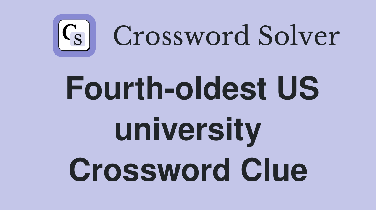 Fourth-oldest US university Crossword Clue