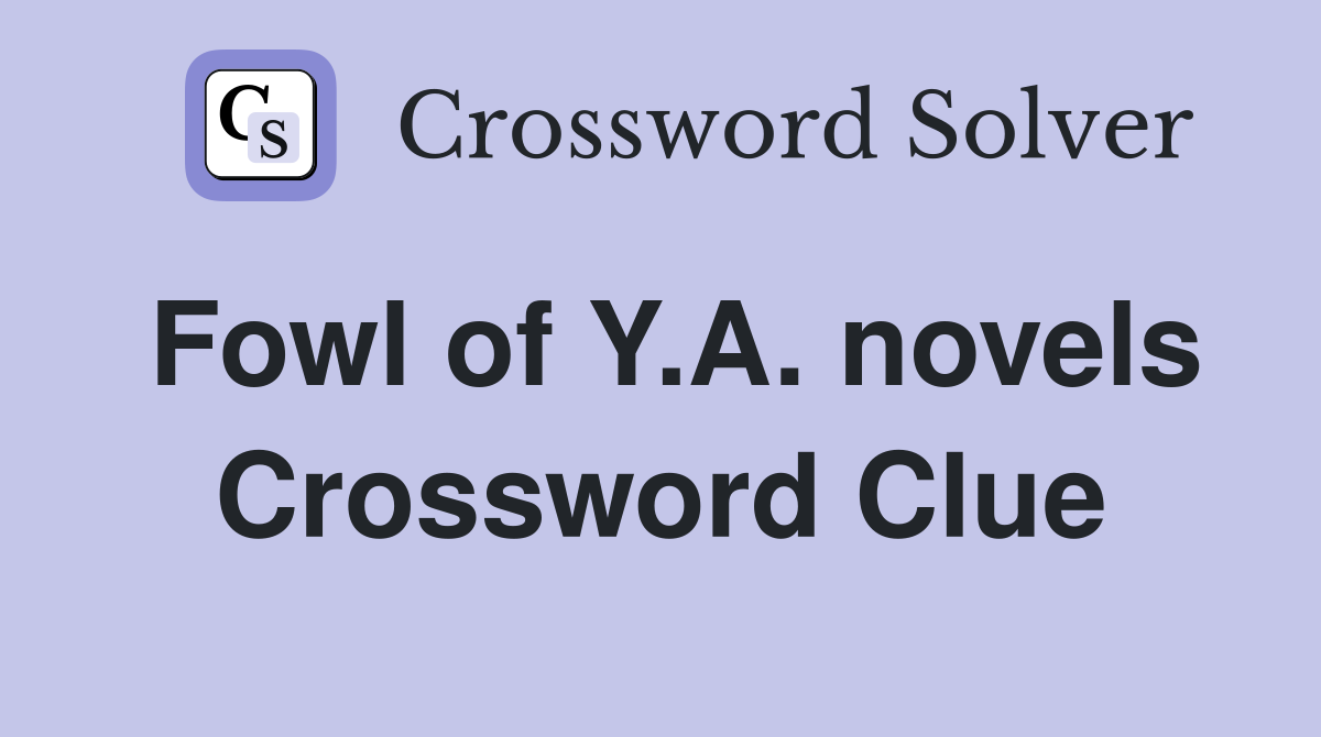 Fowl of Y.A. novels Crossword Clue