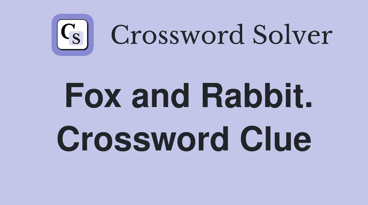 Fox and Rabbit. Crossword Clue
