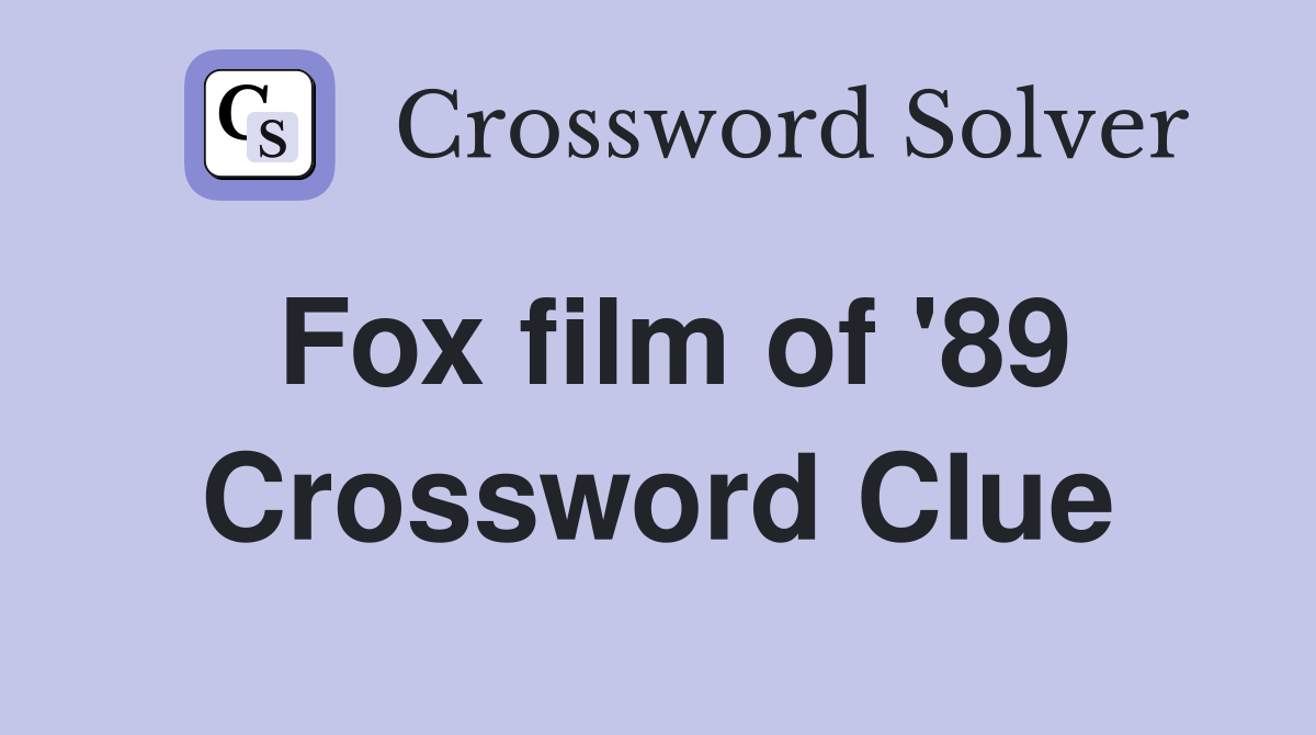 Fox film of '89 Crossword Clue