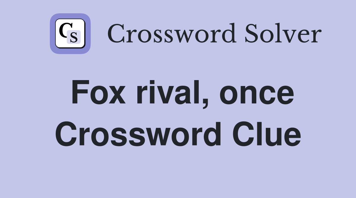 Fox rival, once Crossword Clue