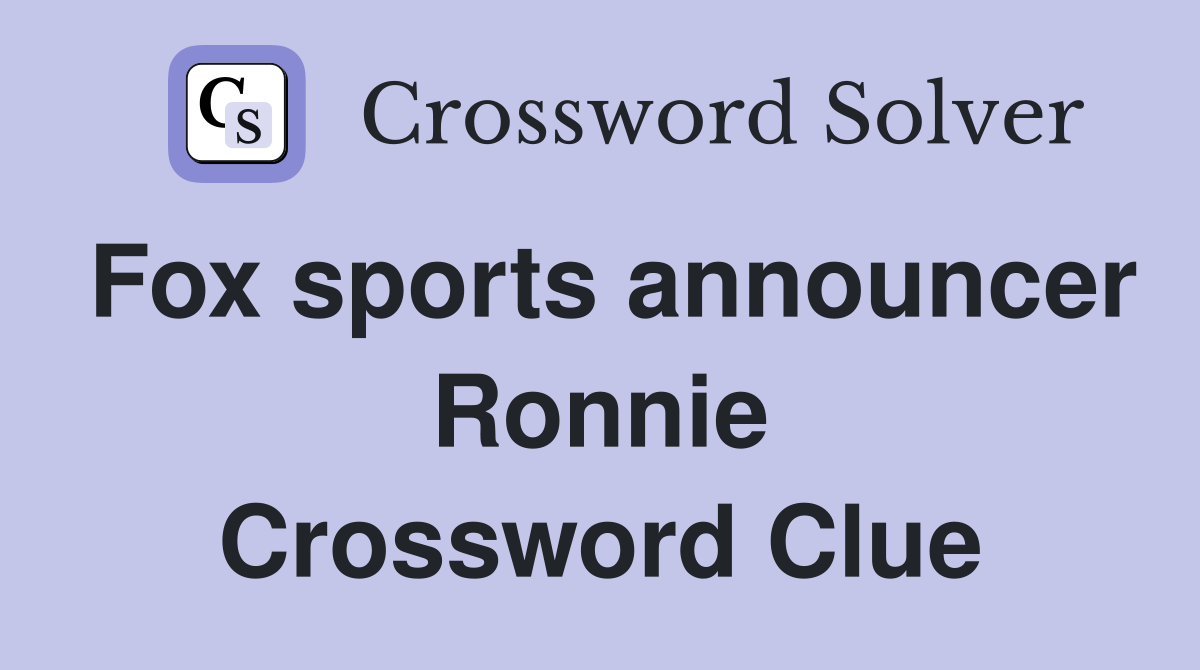 Fox sports announcer Ronnie Crossword Clue