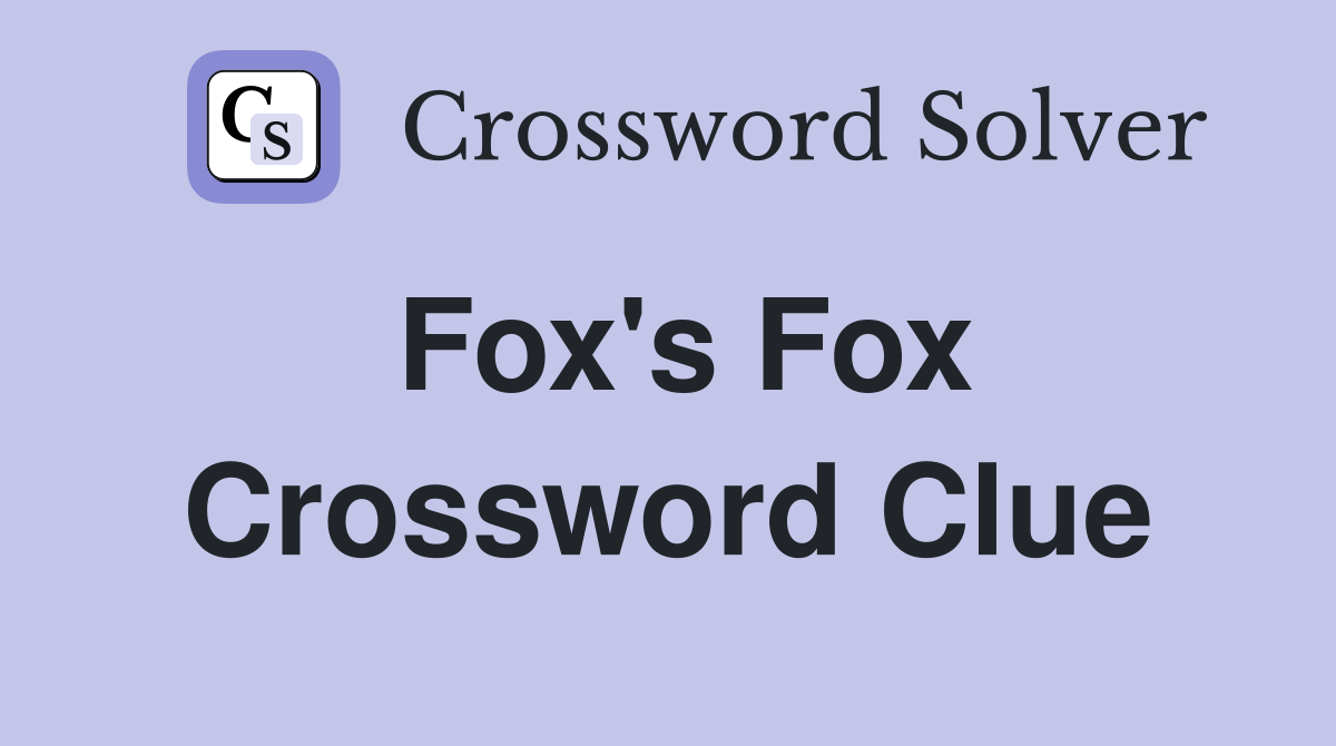Fox's Fox Crossword Clue