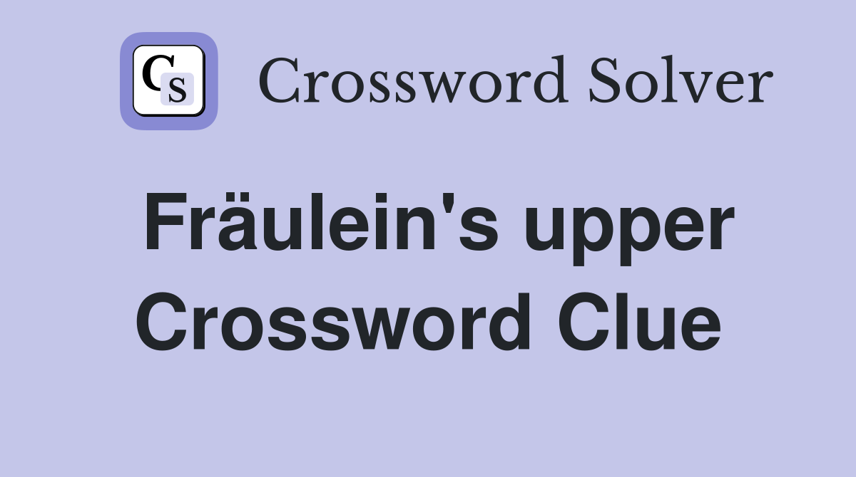 Fräulein's upper Crossword Clue