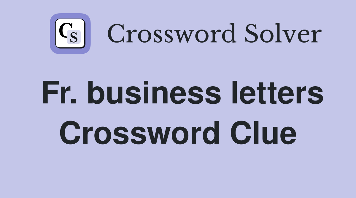 Fr. business letters Crossword Clue