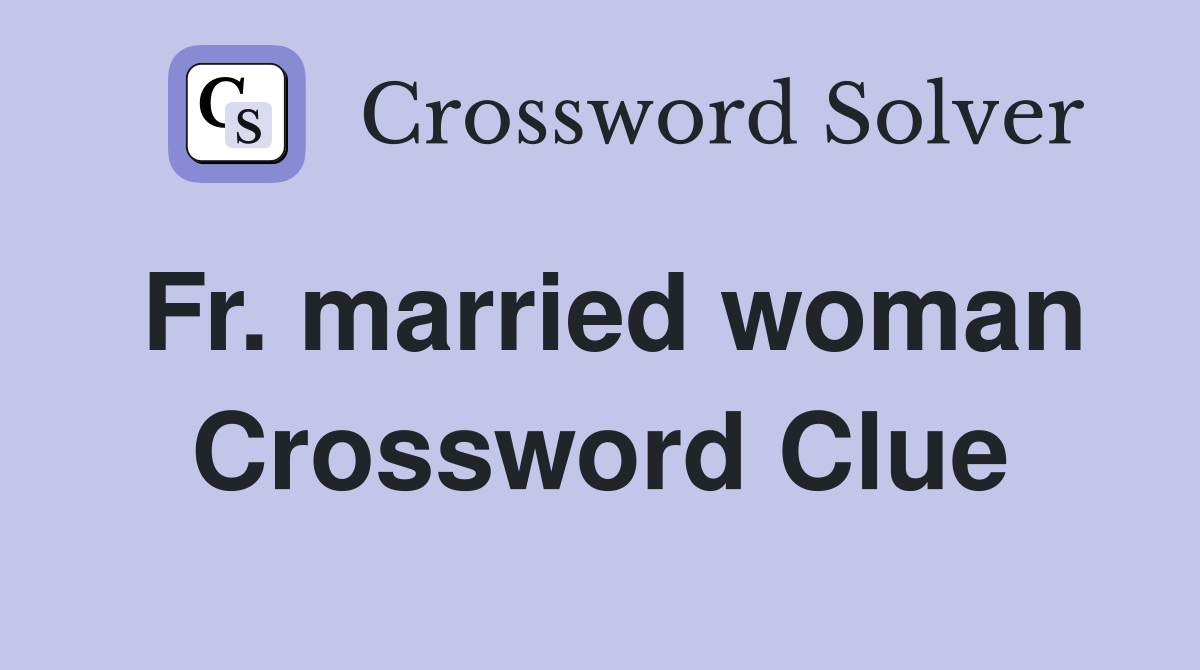 Fr. married woman Crossword Clue