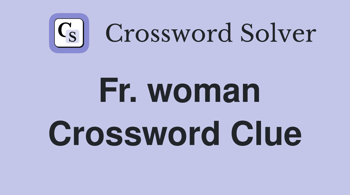 Fr. woman Crossword Clue