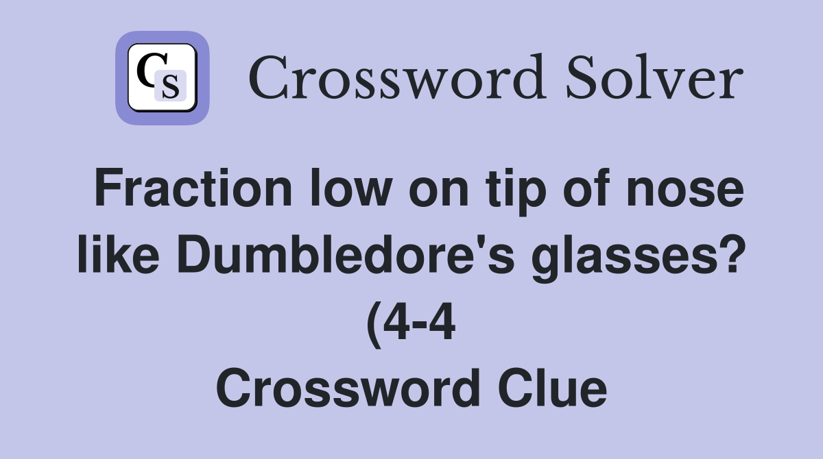 Fraction low on tip of nose like Dumbledore #39 s glasses? (4 4 Fraction low on tip of nose like Dumbledore #39 s glasses? (4 4