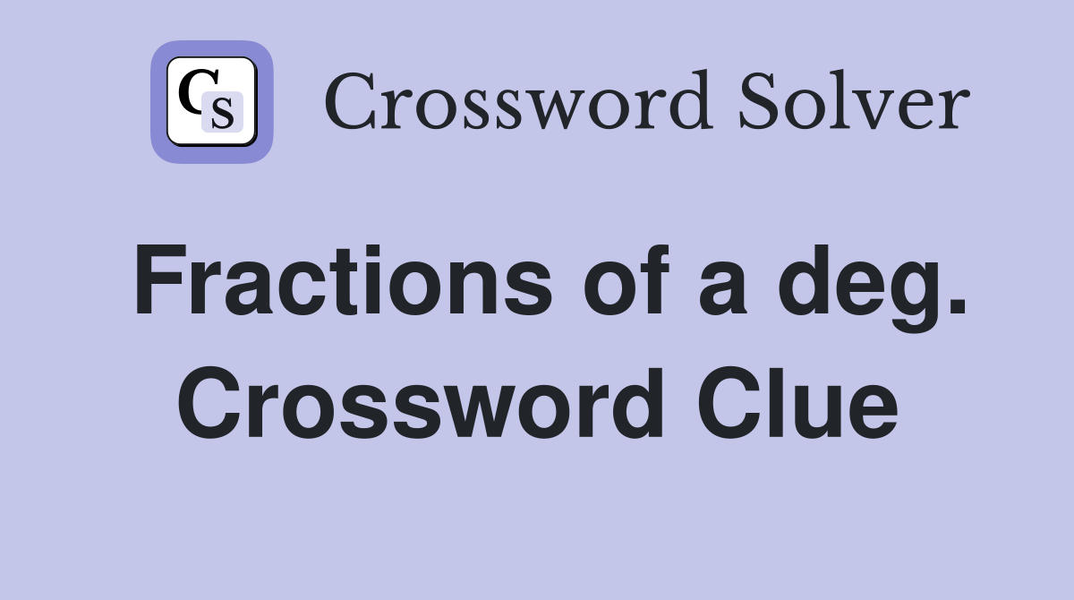 Fractions of a deg. Crossword Clue