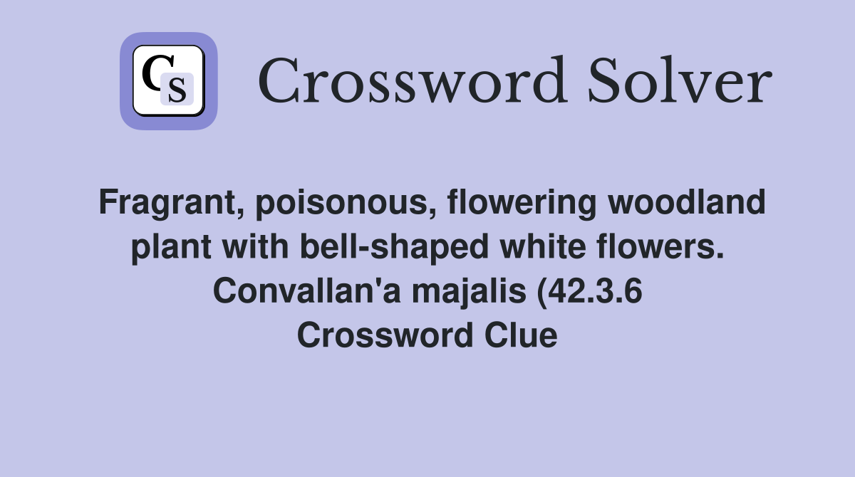 Fragrant poisonous flowering woodland plant with bell shaped white Fragrant poisonous flowering woodland plant with bell shaped white
