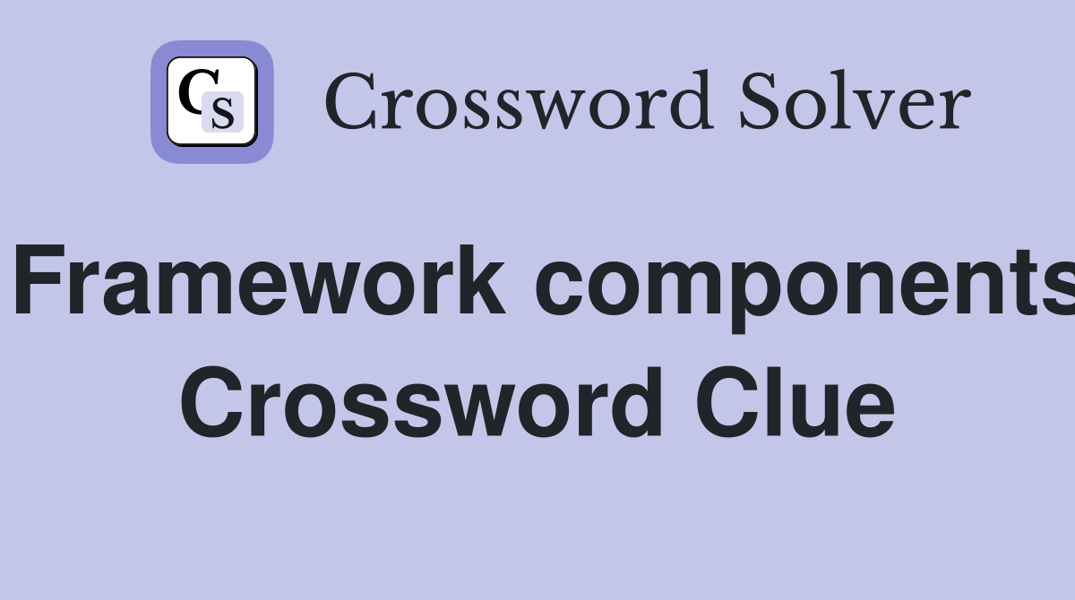 Framework components Crossword Clue