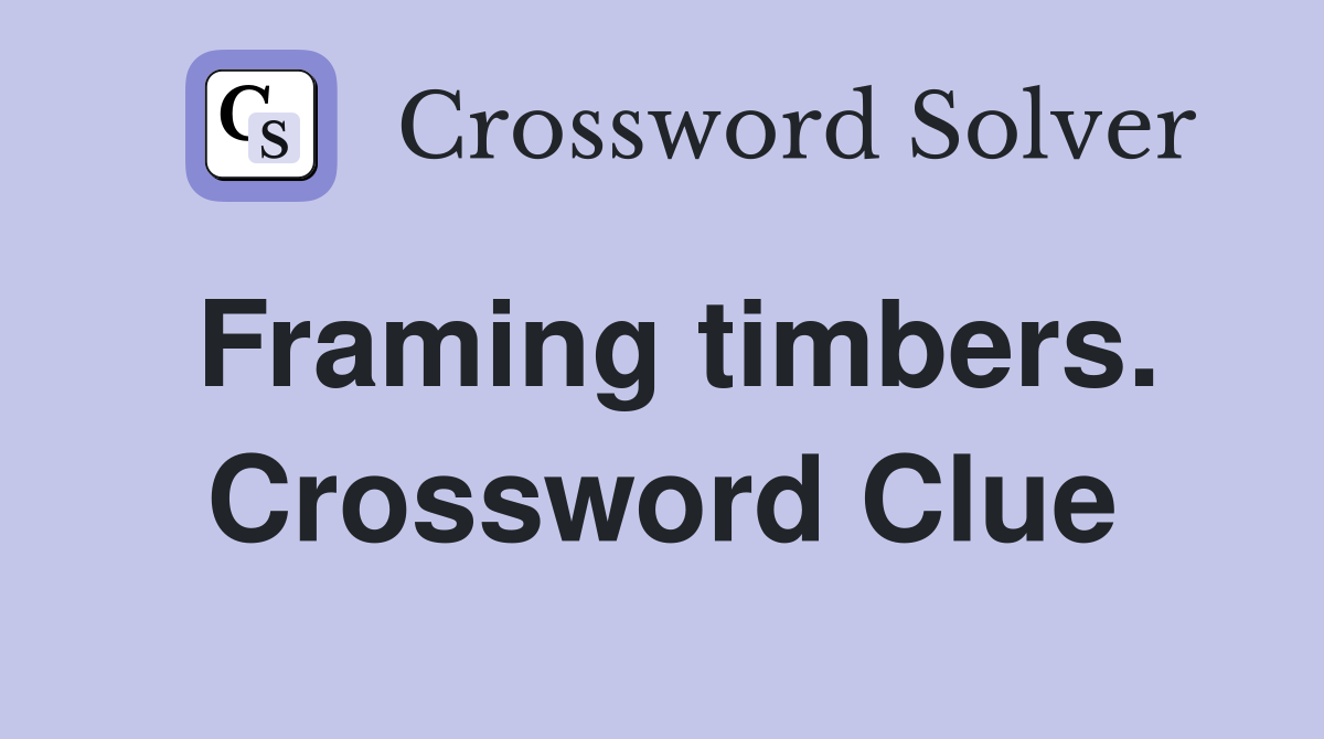 Framing timbers. Crossword Clue