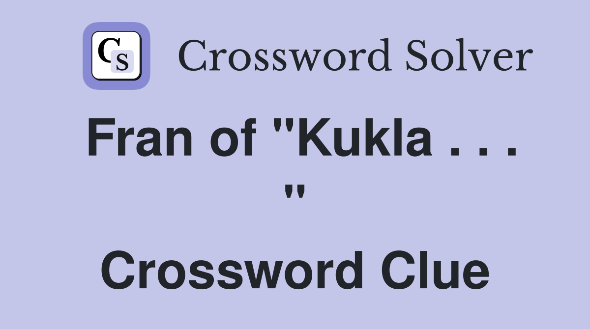 Fran of "Kukla . . . " Crossword Clue