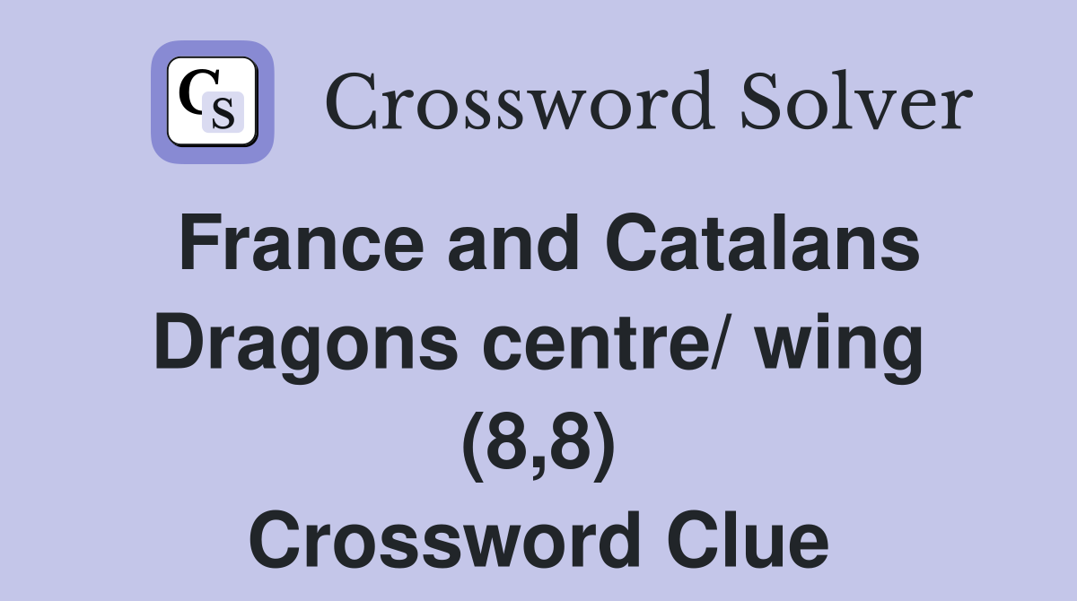 France and Catalans Dragons centre/ wing (8,8) Crossword Clue