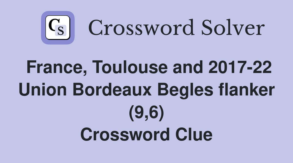 France, Toulouse and 2017-22 Union Bordeaux Begles flanker (9,6) Crossword Clue