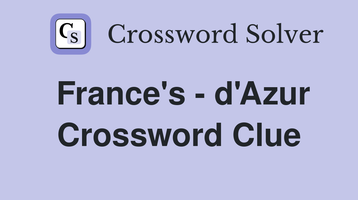 France's - d'Azur Crossword Clue