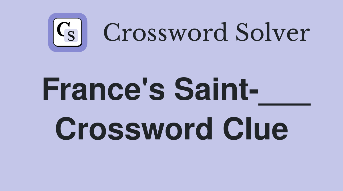 France's Saint-___ Crossword Clue