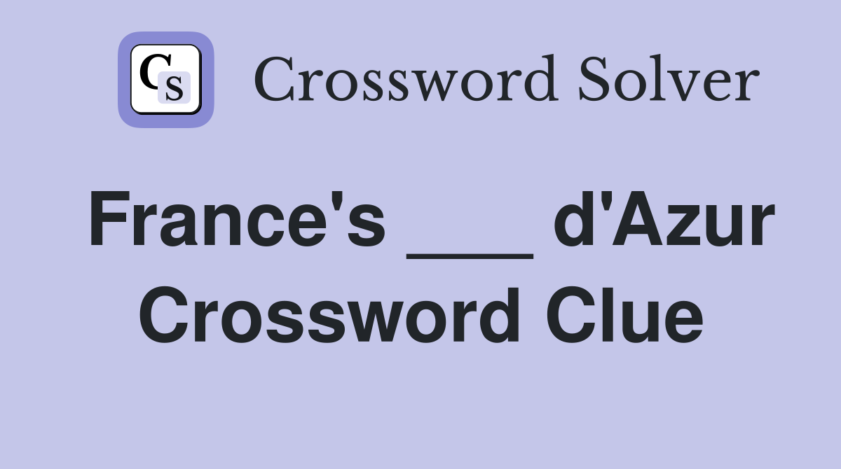 France's ___ d'Azur Crossword Clue