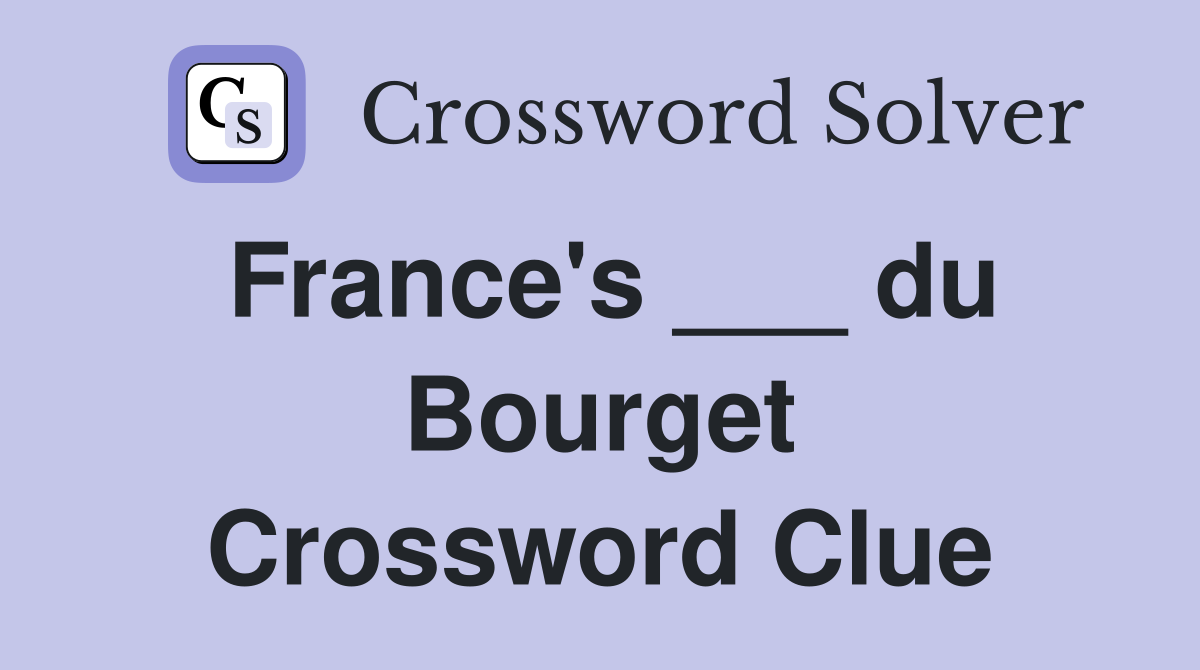 France's ___ du Bourget Crossword Clue