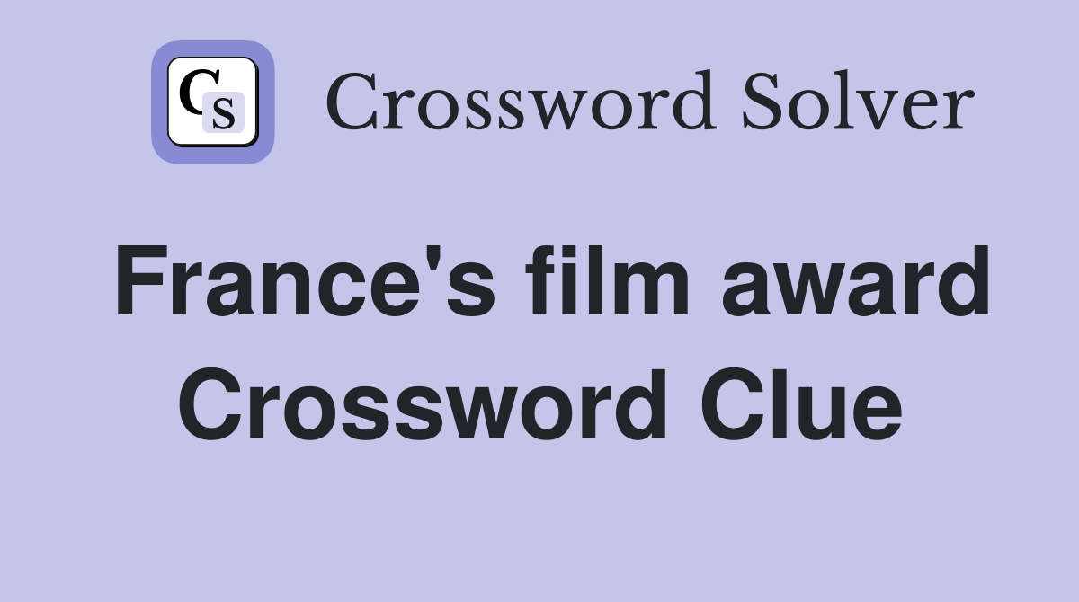 France's film award Crossword Clue