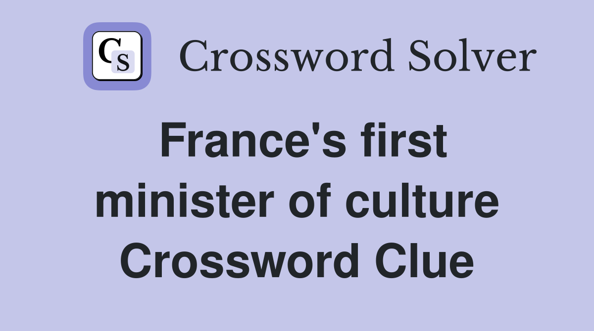 France's first minister of culture Crossword Clue