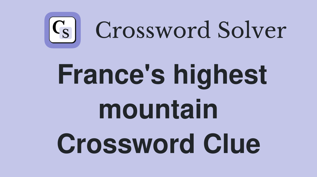 France's highest mountain Crossword Clue
