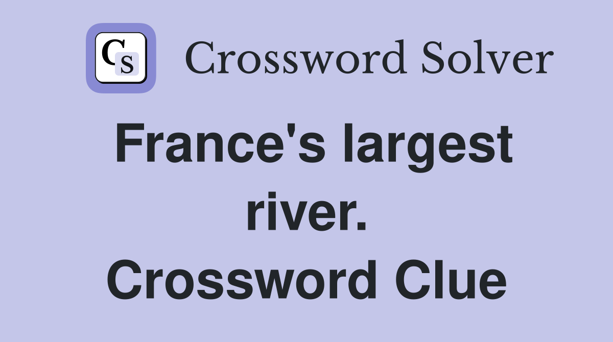 France's largest river. Crossword Clue