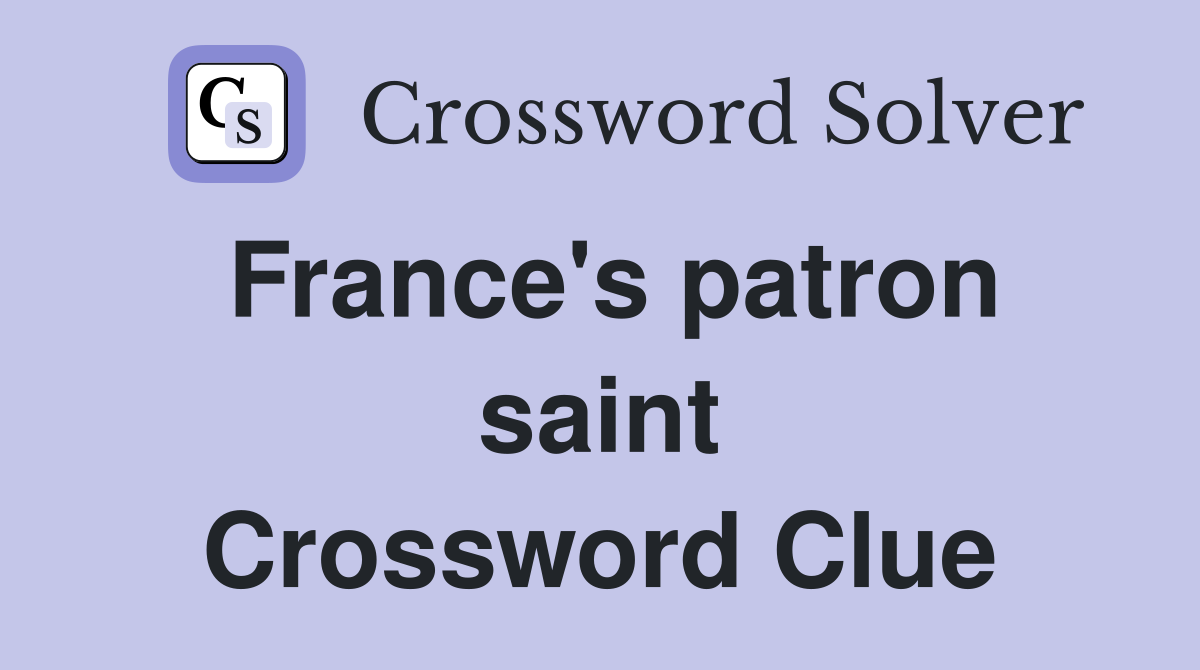 France's patron saint Crossword Clue