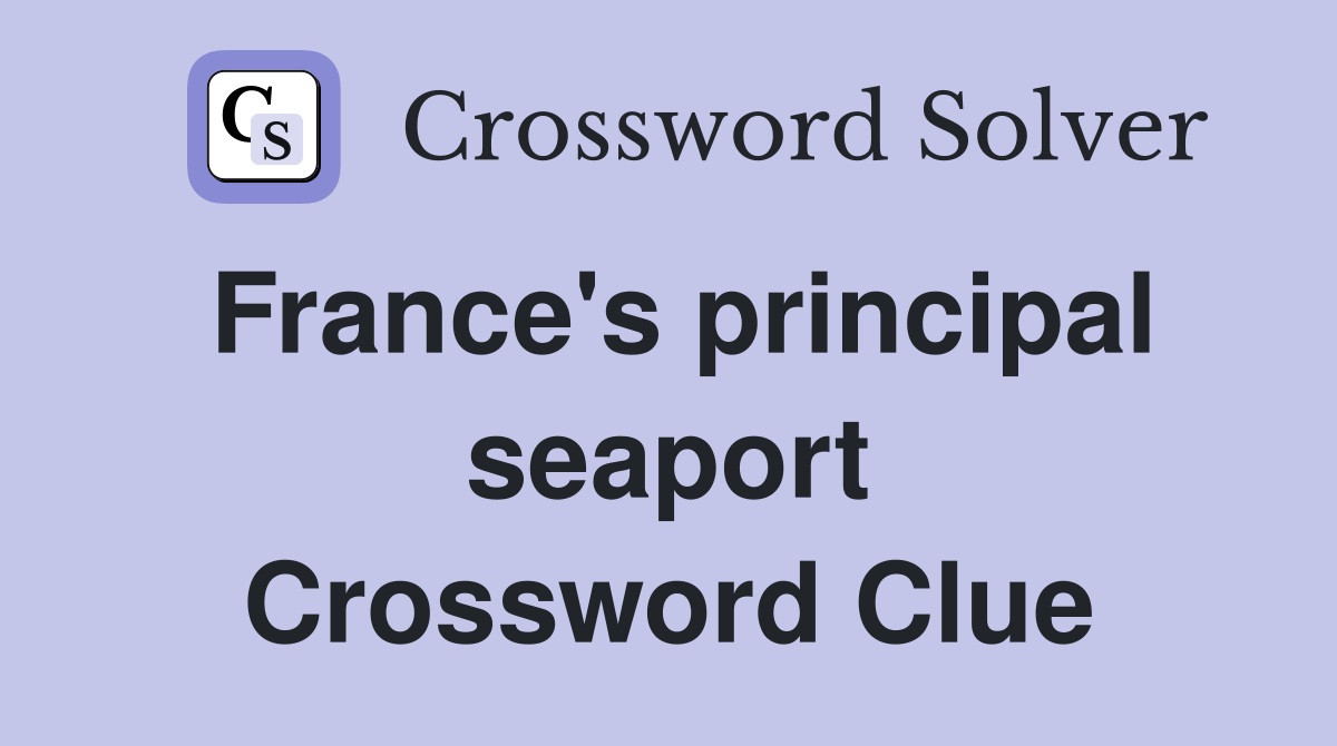France's principal seaport Crossword Clue