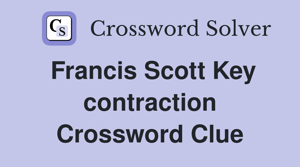 Francis Scott Key contraction Crossword Clue