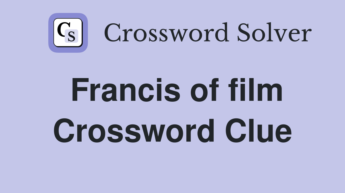Francis of film Crossword Clue
