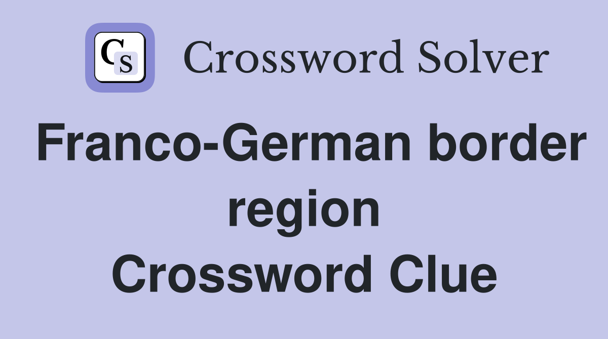 Franco-German border region Crossword Clue