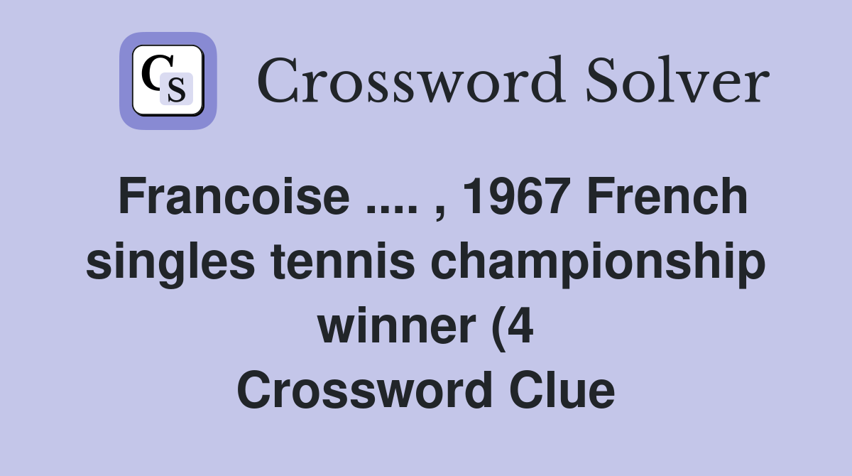Francoise 1967 French singles tennis championship winner (4 Francoise 1967 French singles tennis championship winner (4