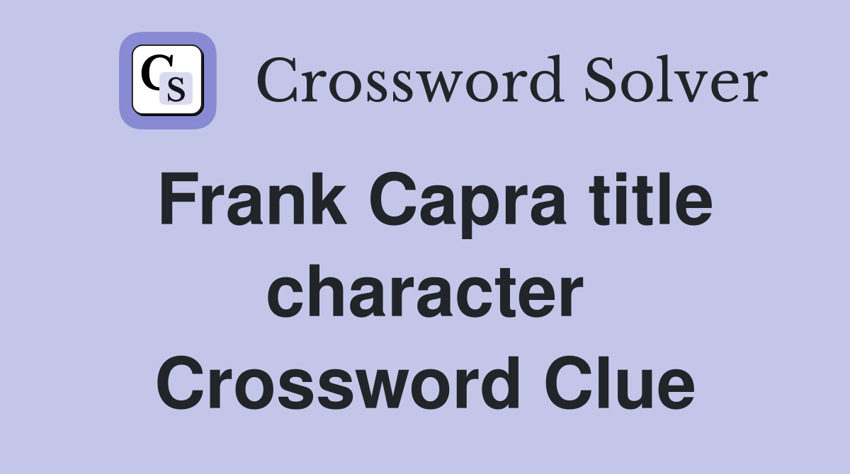 Frank Capra title character Crossword Clue