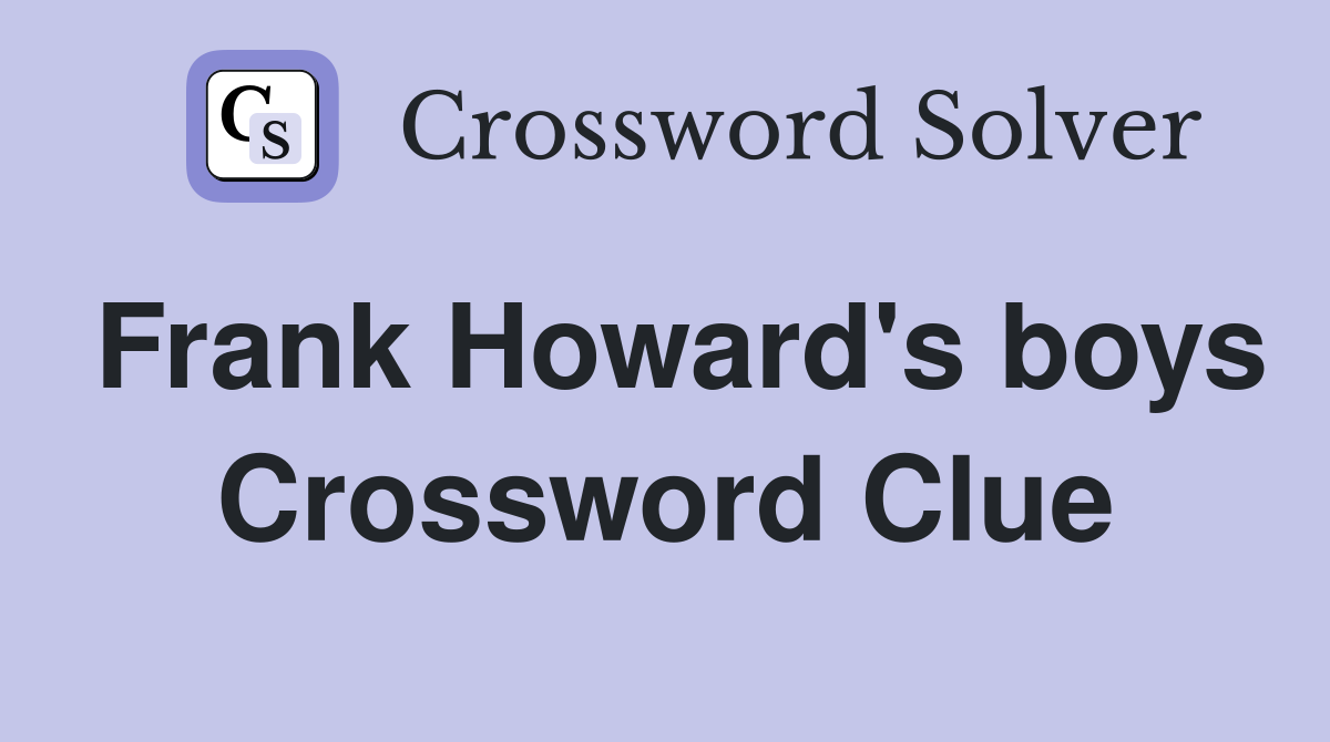 Frank Howard's boys Crossword Clue