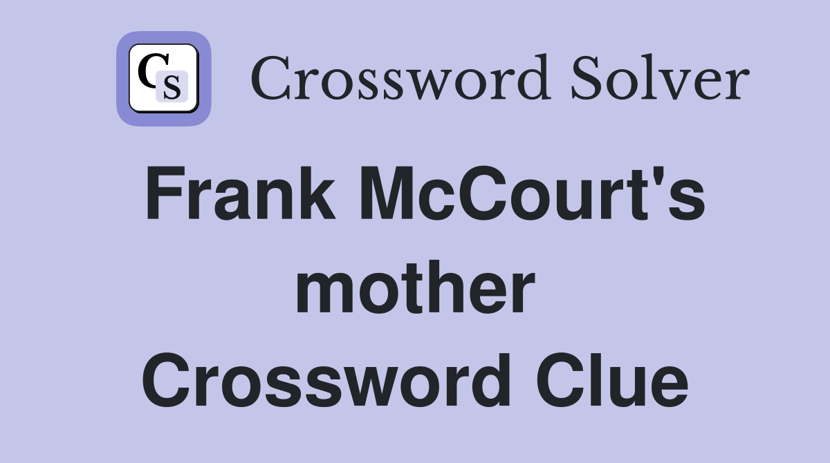 Frank McCourt's mother Crossword Clue