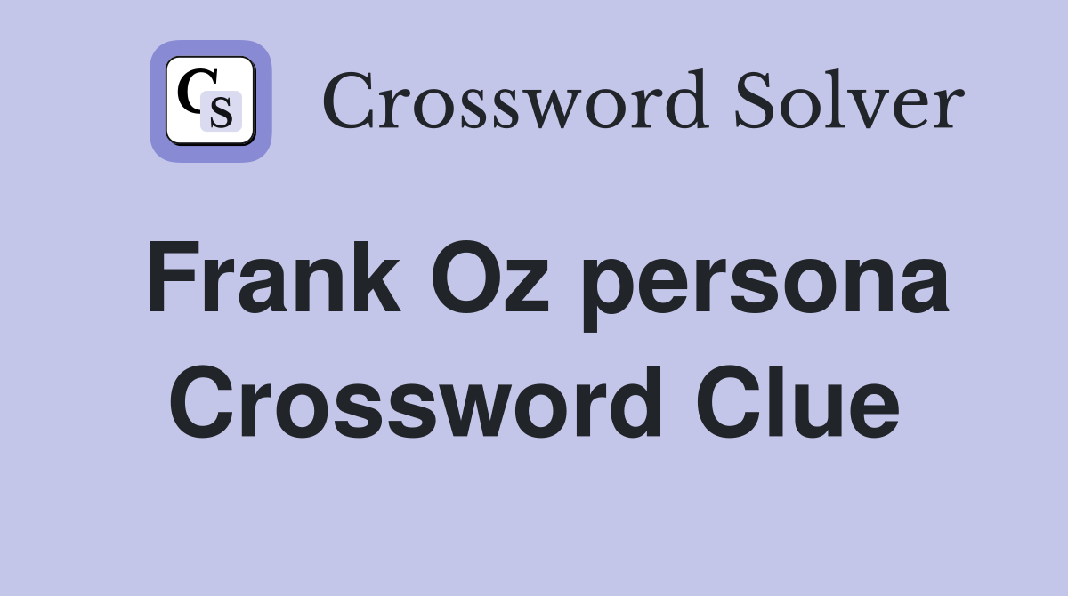 Frank Oz persona Crossword Clue