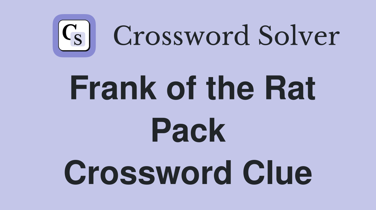 Frank of the Rat Pack Crossword Clue