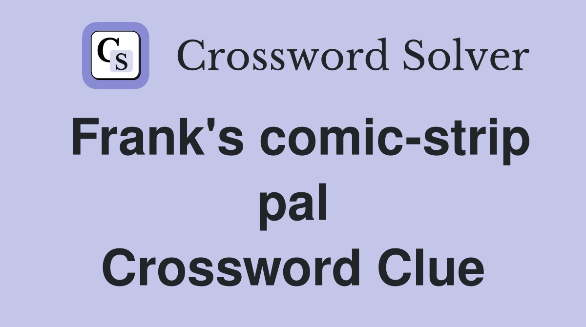 Frank's comic-strip pal Crossword Clue
