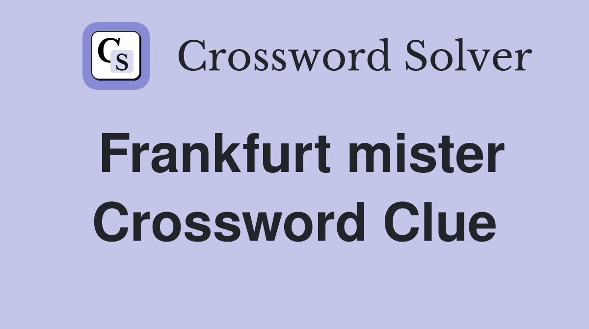 Frankfurt mister Crossword Clue