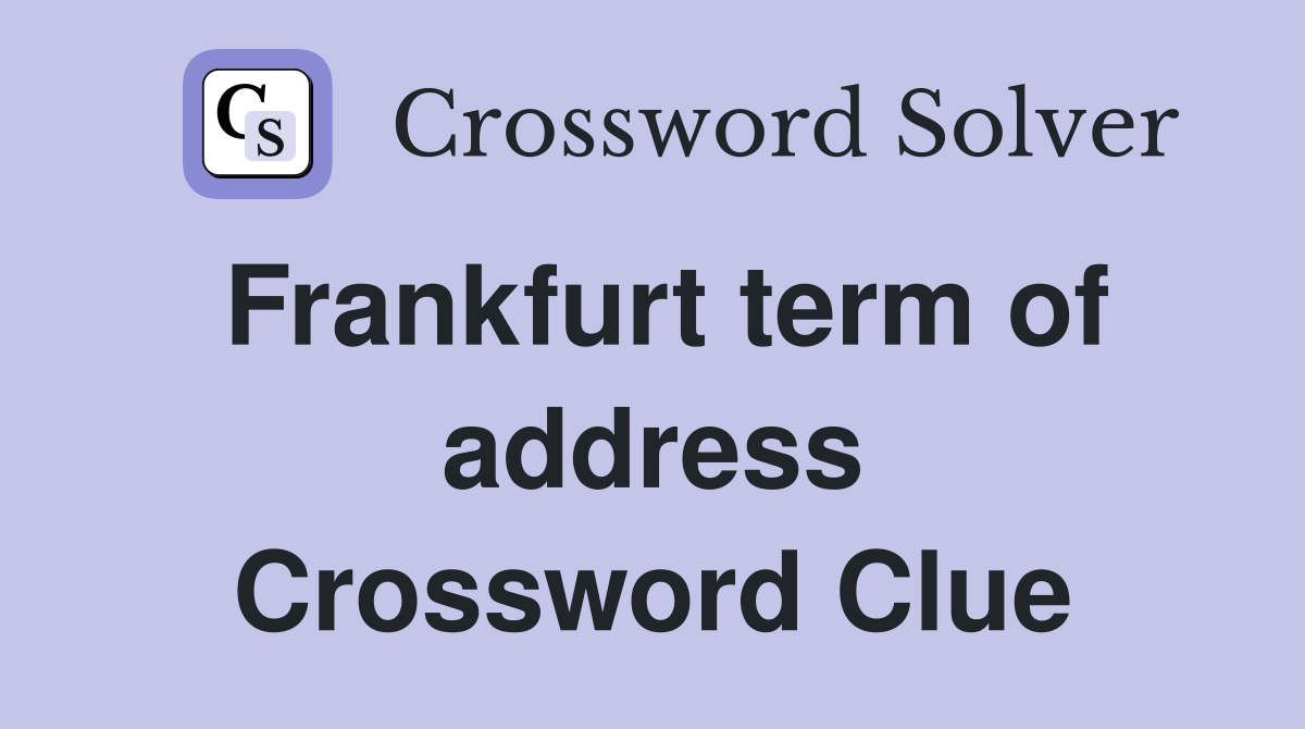 Frankfurt term of address Crossword Clue