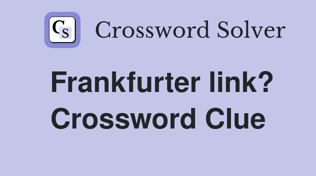 Frankfurter link? Crossword Clue