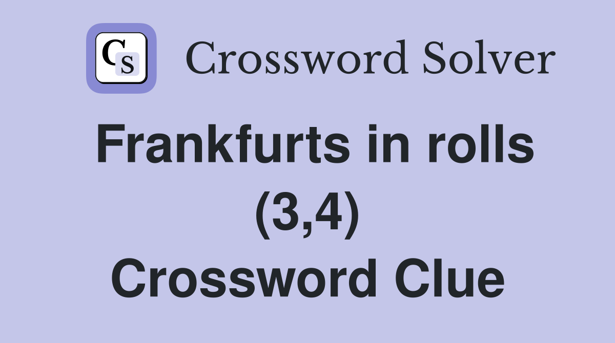 Frankfurts in rolls (3,4) Crossword Clue