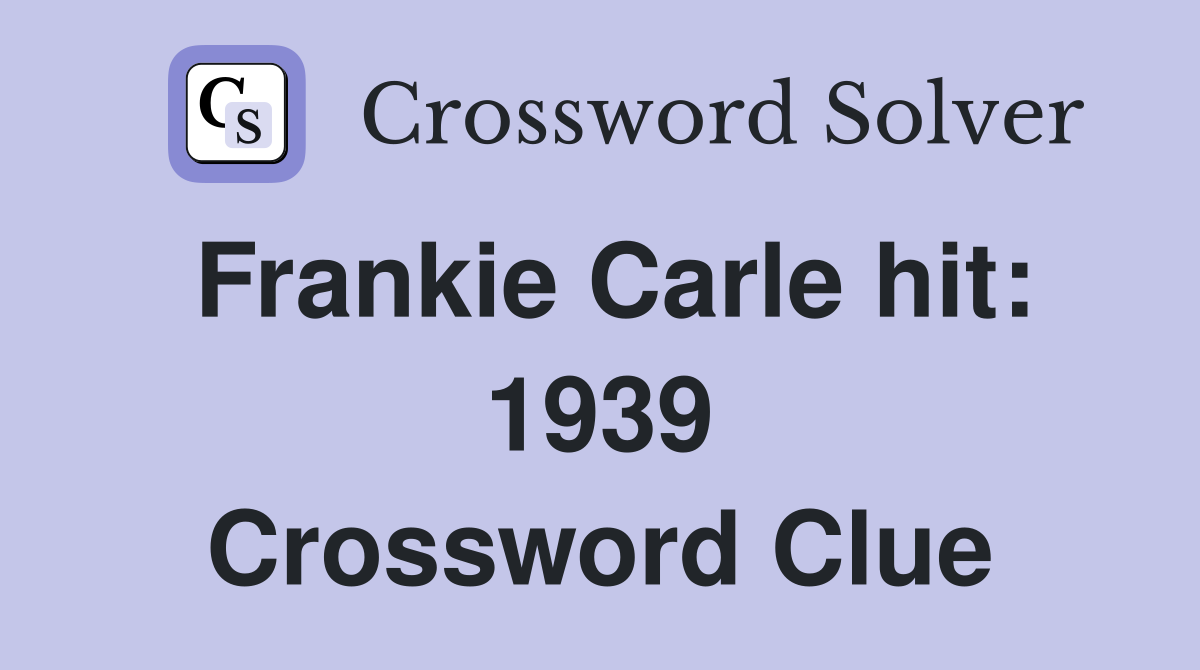 Frankie Carle hit: 1939 Crossword Clue