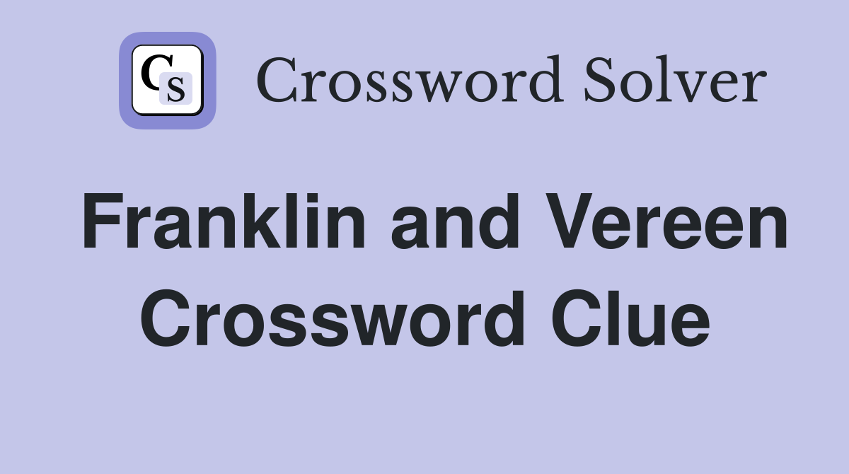 Franklin and Vereen Crossword Clue