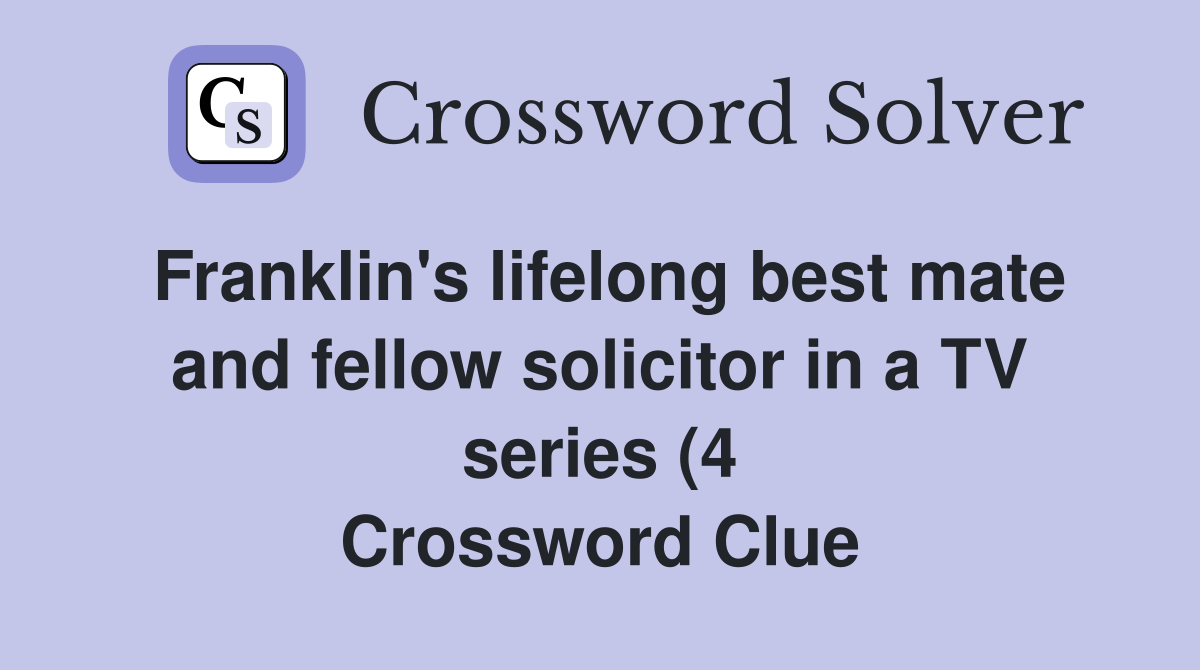 Franklin #39 s lifelong best mate and fellow solicitor in a TV series (4 Franklin #39 s lifelong best mate and fellow solicitor in a TV series (4
