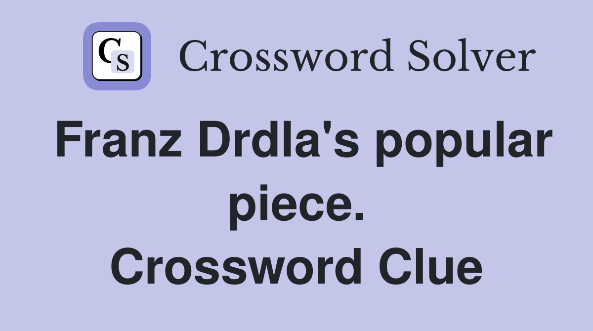 Franz Drdla's popular piece. Crossword Clue