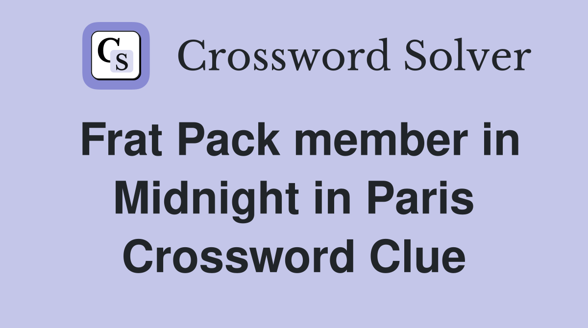 Frat Pack member in Midnight in Paris Crossword Clue
