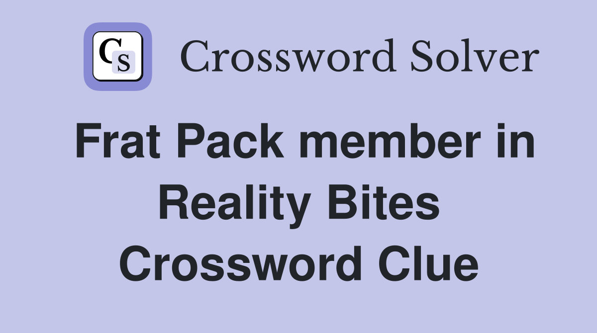 Frat Pack member in Reality Bites Crossword Clue